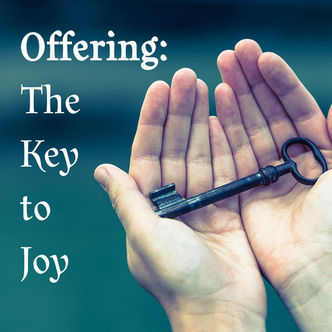 Offering: The Key to Joy