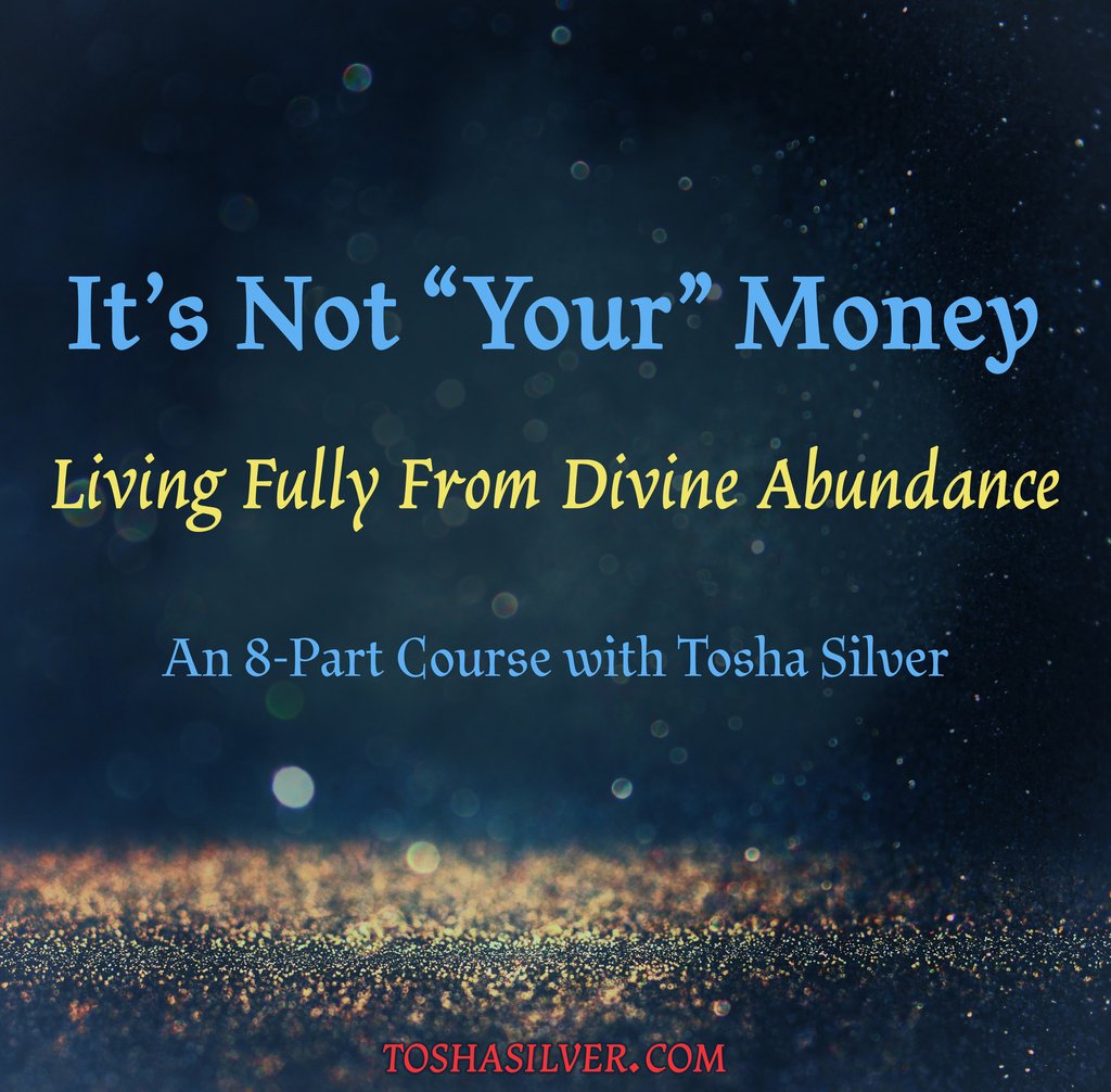 It's Not "Your" Money: Fully Living From Divine Abundance